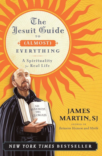 The book cover for A Jesuit Guide to (Almost) Everything by James Martin SJ